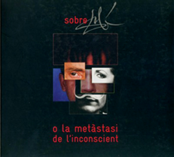 Sobredalí o La metàstasi de l’Inconscient