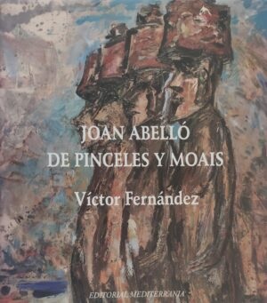 llibre-joan-abello-de-pinceles-y-moais